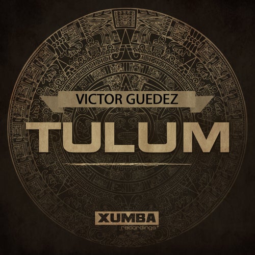 Victor Guedez - Tulum [XR327]